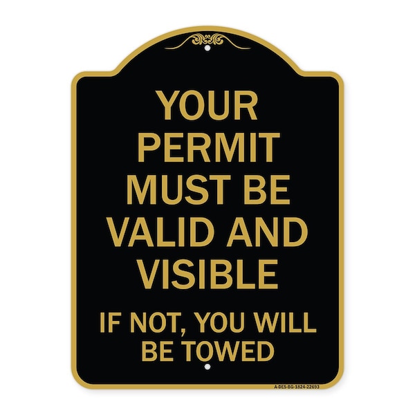 Signmission Your Permit Must Valid & Visible If Not You Towed Heavy-Gauge Alum Sign, 18" x 24", BG-1824-22693 A-DES-BG-1824-22693 - main